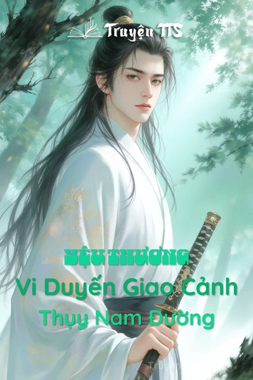 Yêu Thương Vi Duyến Giao Cảnh Thụy Nam Đường